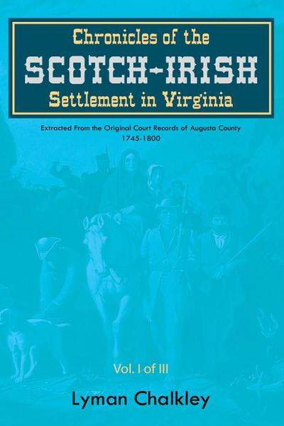Chronicles of the Scotch-Irish Settlement in Virginia