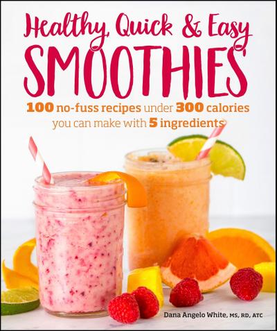 Healthy Quick & Easy Smoothies