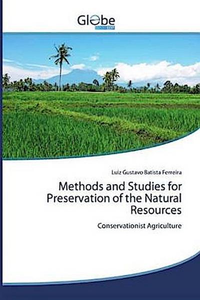 Methods and Studies for Preservation of the Natural Resources