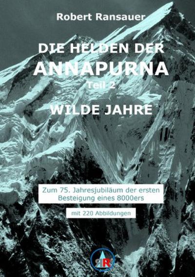 Die Helden der Annapurna - Teil 2 - Wilde Jahre