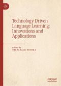 Technology Driven Language Learning: Innovations and Applications