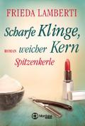 Spitzenkerle - Scharfe Klinge, weicher Kern