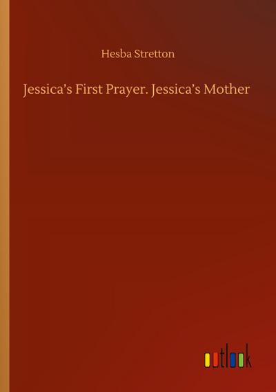 Jessica’s First Prayer. Jessica’s Mother