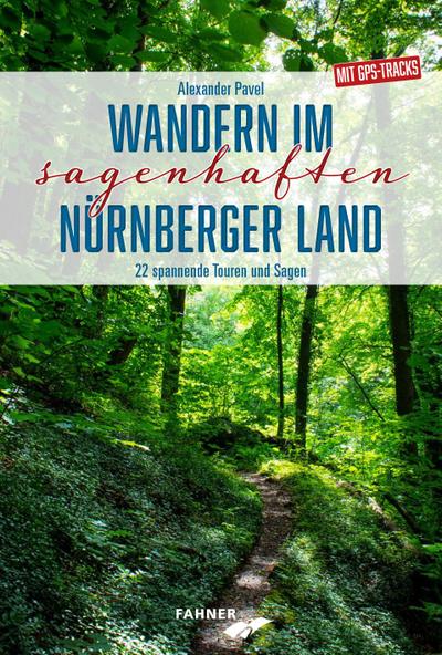 Wandern im sagenhaften Nürnberger Land