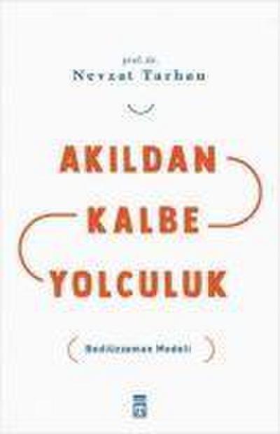 Akildan Kalbe Yolculuk