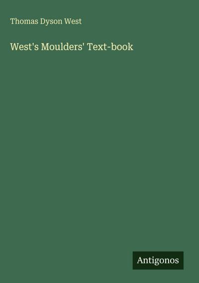 West’s Moulders’ Text-book