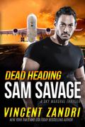 Dead Heading (A Sam Savage Sky Marshal Thriller, #1)
