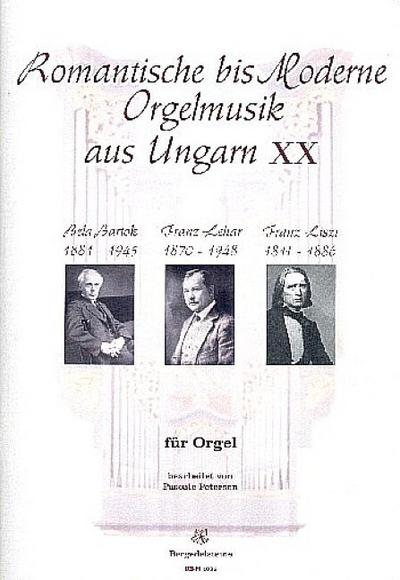Romantische bis moderne Orgelmusik aus Ungarn Band 20für Orgel
