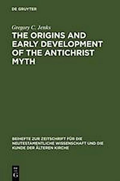 The Origins and Early Development of the Antichrist Myth