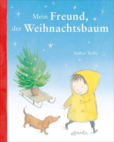 Mein Freund, der Weihnachtsbaum: Bilderbuch