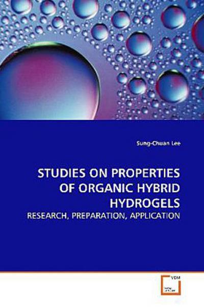 STUDIES ON PROPERTIES OF ORGANIC HYBRID HYDROGELS