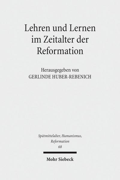 Lehren und Lernen im Zeitalter der Reformation