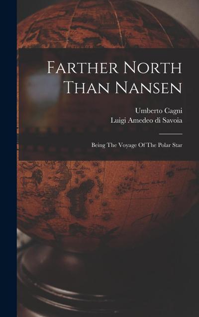 Farther North Than Nansen: Being The Voyage Of The Polar Star