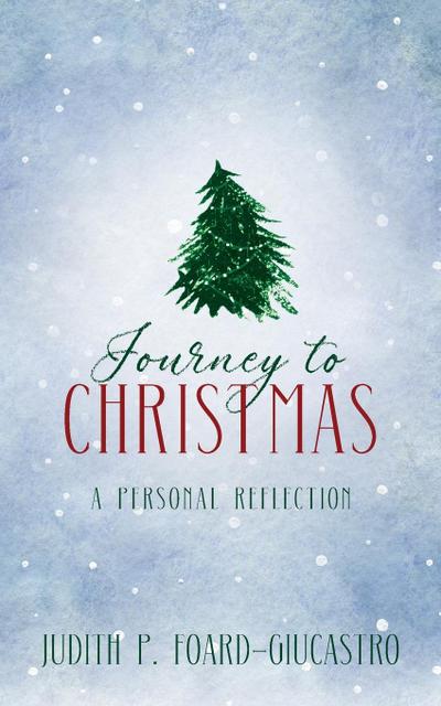 Foard-Giucastro, J: JOURNEY TO XMAS