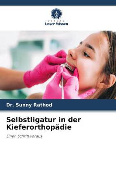 Selbstligatur in der Kieferorthopädie