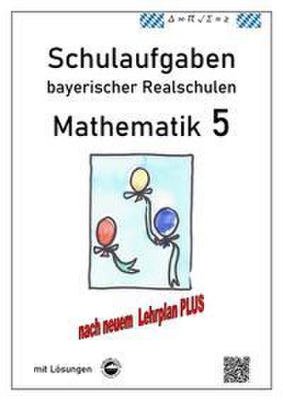 Realschule - Mathematik 5 Schulaufgaben bayerischer Realschulen nach LehrplanPLUS