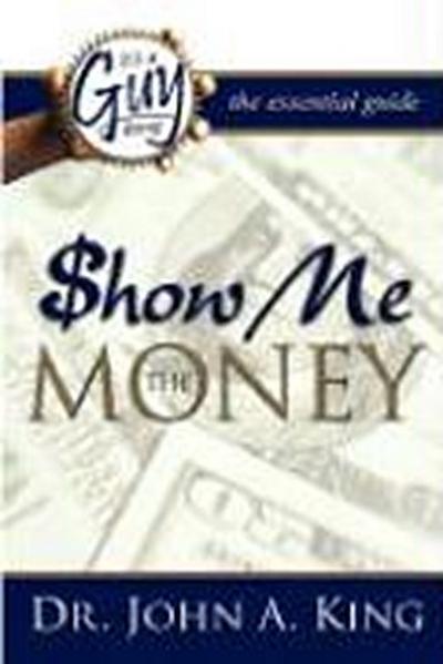 It’s a Guy Thing: Show Me the Money