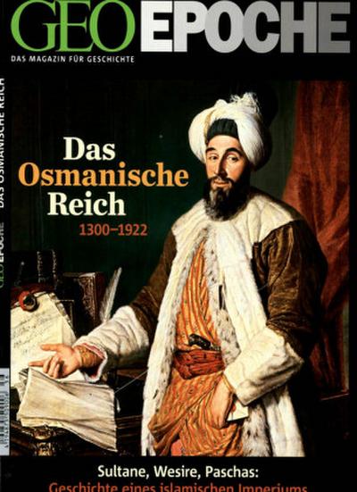 GEO Epoche Das Osmanische Reich 1300-1922