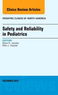 Safety and Reliability in Pediatrics, an Issue of Pediatric Clinics