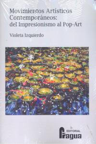 Movimientos artísticos contemporáneos : del impresionismo al pop-art