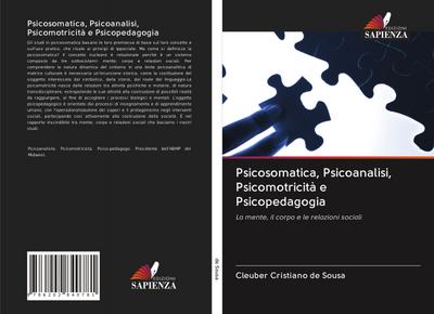 Psicosomatica, Psicoanalisi, Psicomotricità e Psicopedagogia - Cleuber Cristiano de Sousa