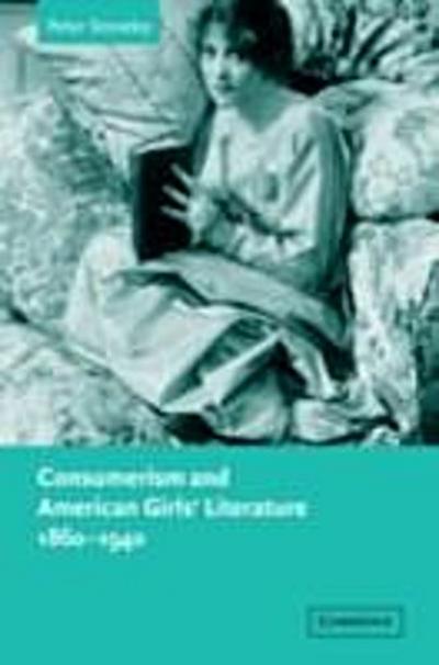 Consumerism and American Girls’ Literature, 1860-1940