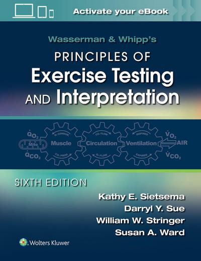 Wasserman & Whipp’s Principles of Exercise Testing and Interpretation