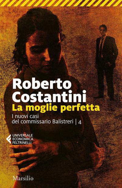 Costantini, R: Moglie perfetta. I nuovi casi del commissario
