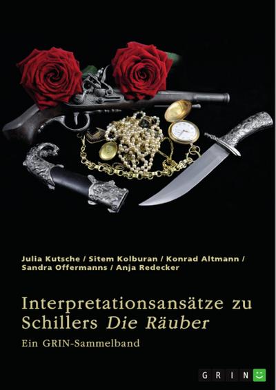 Interpretationsansätze zu Friedrich Schillers "Die Räuber"
