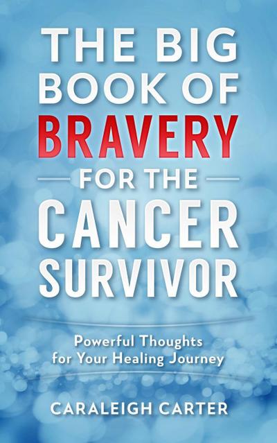 The Big Book of Bravery for the Cancer Survivor
