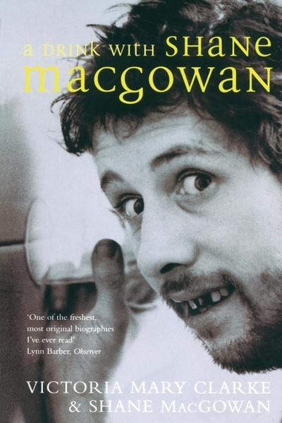 Mary Clarke, V: Drink with Shane MacGowan