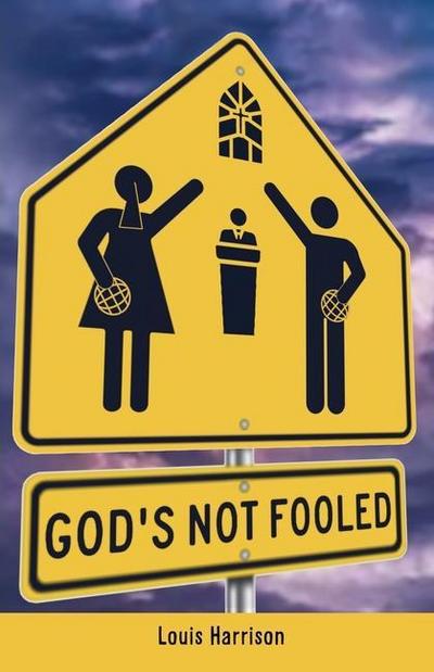 God’s Not Fooled