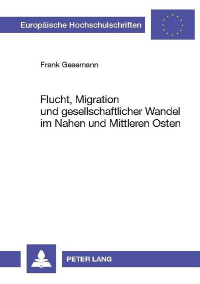 Flucht, Migration und gesellschaftlicher Wandel im Nahen und Mittleren Osten