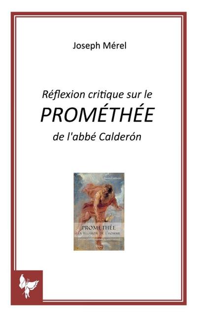 Réflexion critique sur le PROMÉTHÉE de l’abbé Calderón