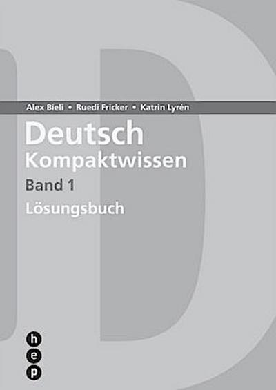 Deutsch Kompaktwissen. Band 1, Lösungen (Print inkl. eLehrmittel). Bd.1