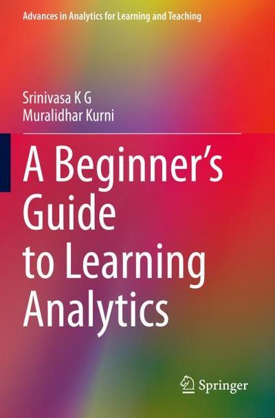 A Beginners Guide to Learning Analytics
