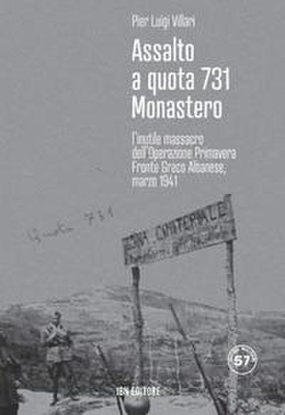 Assalto a quota 731 Monastero. L’inutile massacro dell’Operazione Primavera. Fronte greco-albanese, marzo 1941