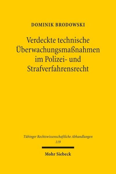 Verdeckte technische Überwachungsmaßnahmen im Polizei- und Strafverfahrensrecht