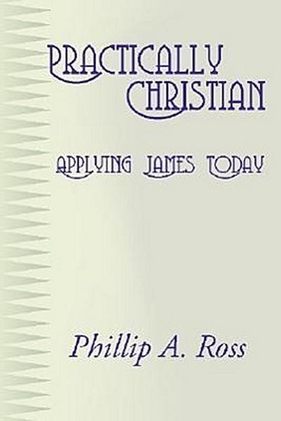 Practically Christian: Applying James Today