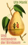 Und mittendrin der Birnbaum