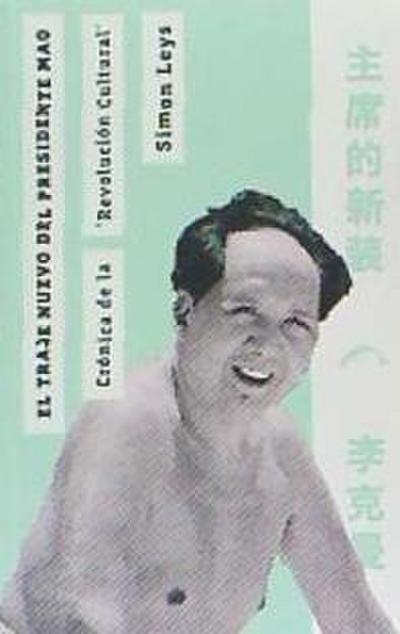 Leys, S: Traje nuevo del presidente Mao