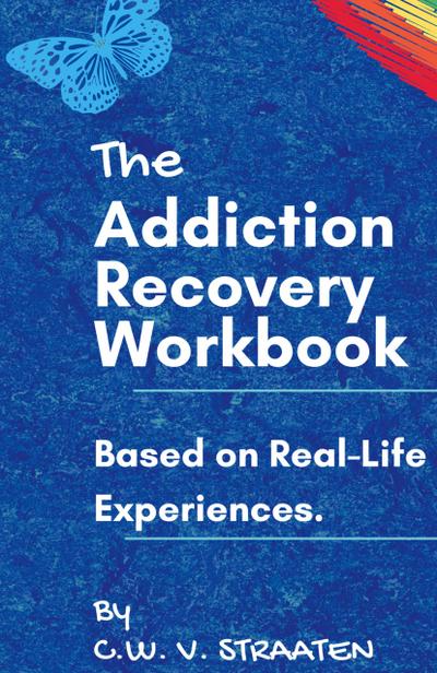 The Addiction Recovery Workbook