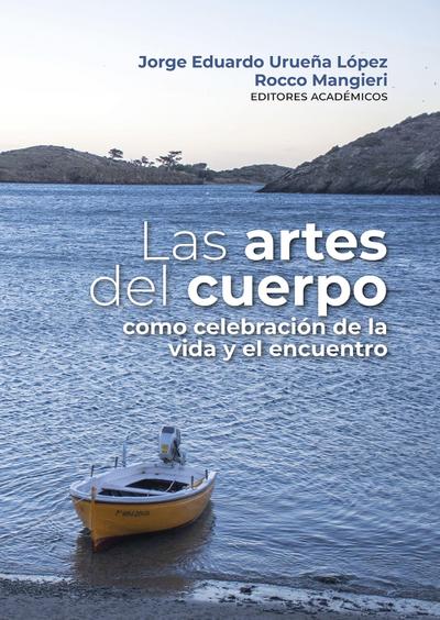 Las artes del cuerpo como celebración de la vida y el encuentro