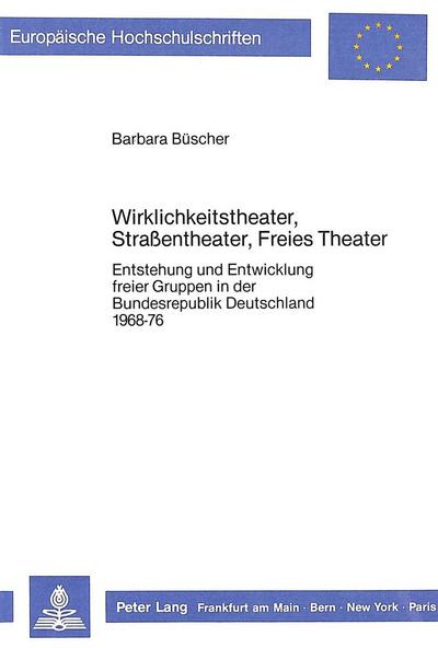 Wirklichkeitstheater, Strassentheater, Freies Theater