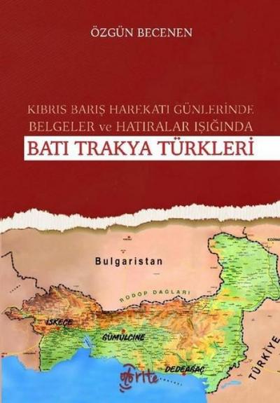 Kibris Baris Harekati Günlerinde Belgeler ve Hatiralar Isiginda Bati Trakya Türkleri