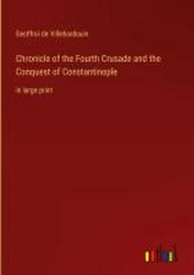 Chronicle of the Fourth Crusade and the Conquest of Constantinople