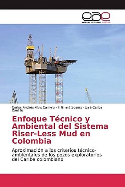 Enfoque Técnico y Ambiental del Sistema Riser-Less Mud en Colombia