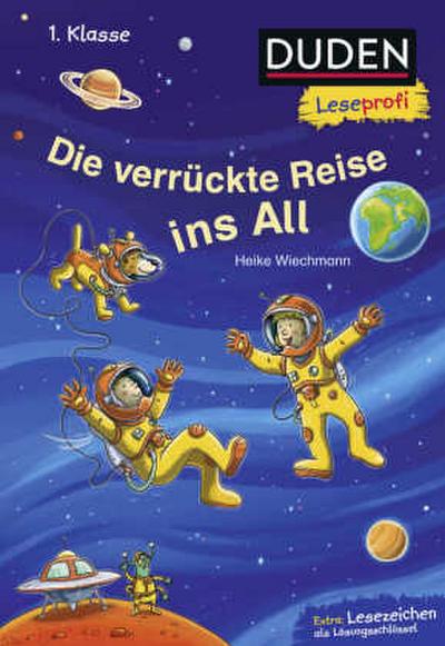 Duden Leseprofi - Die verrückte Reise ins All