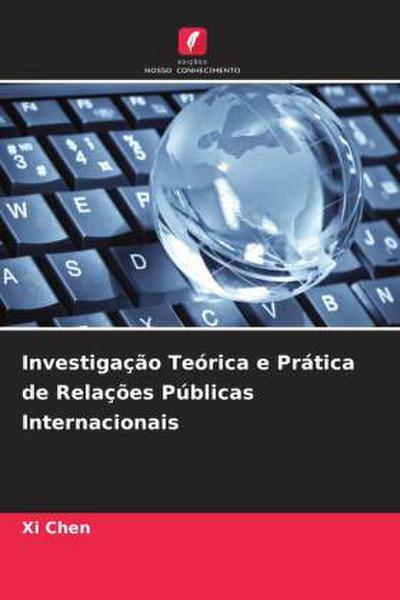 Investigação Teórica e Prática de Relações Públicas Internacionais