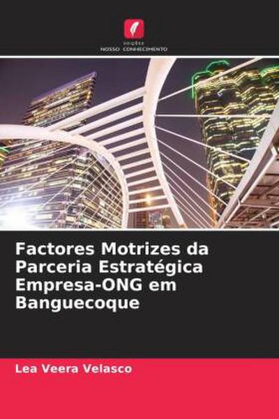 Factores Motrizes da Parceria Estratégica Empresa-ONG em Banguecoque